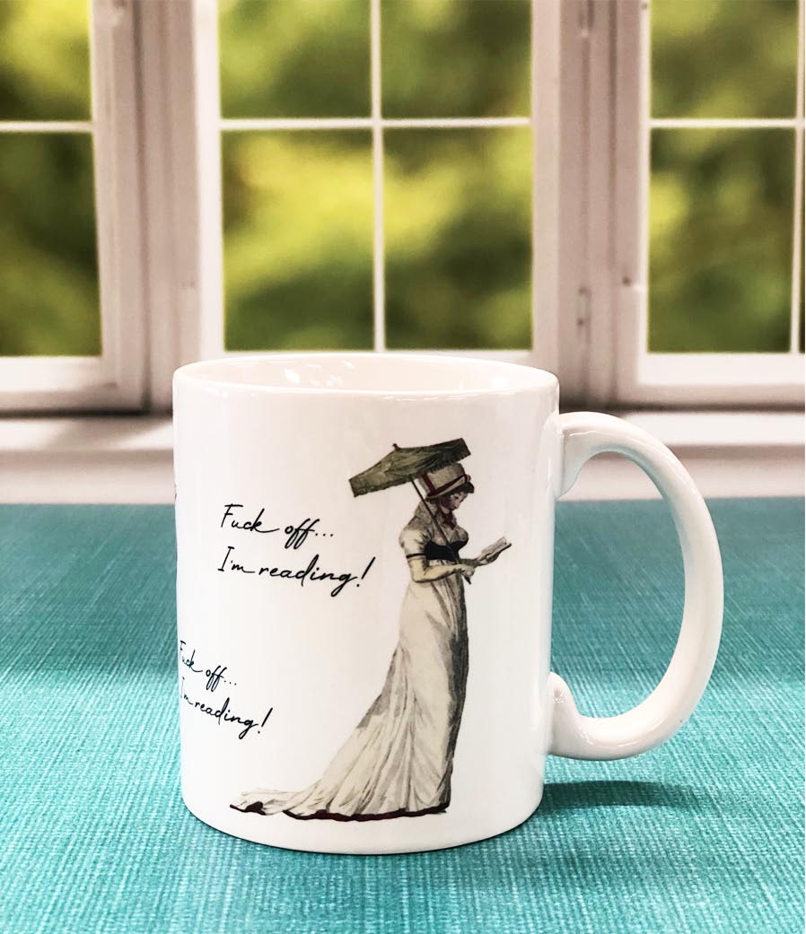Fuck Off I'm Reading 11 ounce Ceramic Mug for Jane Austen Fans