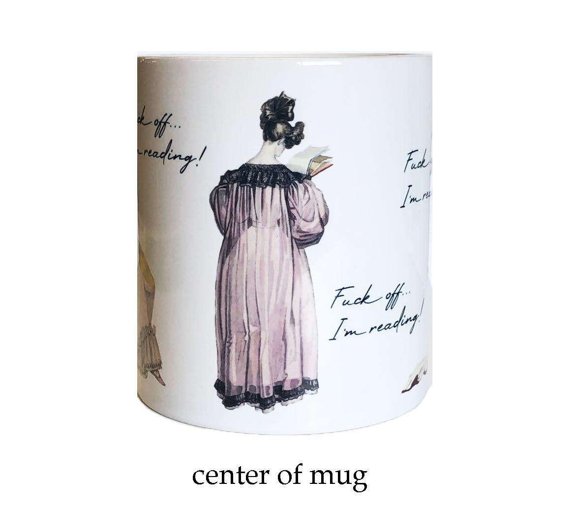 Fuck Off I'm Reading 11 ounce Ceramic Mug for Jane Austen Fans